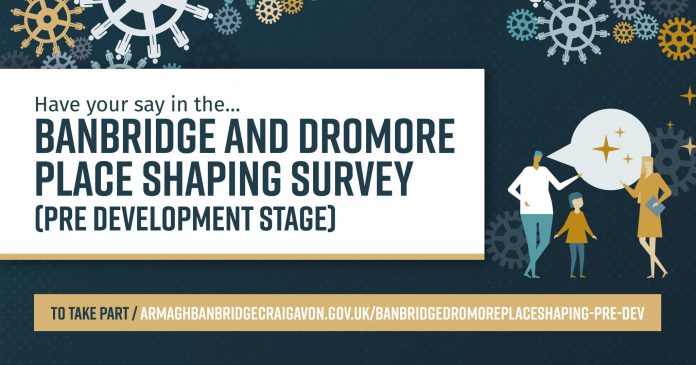 BANBRIDGE DROMORE PLACE SHAPING SURVEY SOCIAL POST_ v2 BANBRIDGE DROMORE PLACE SHAPING SURVEY