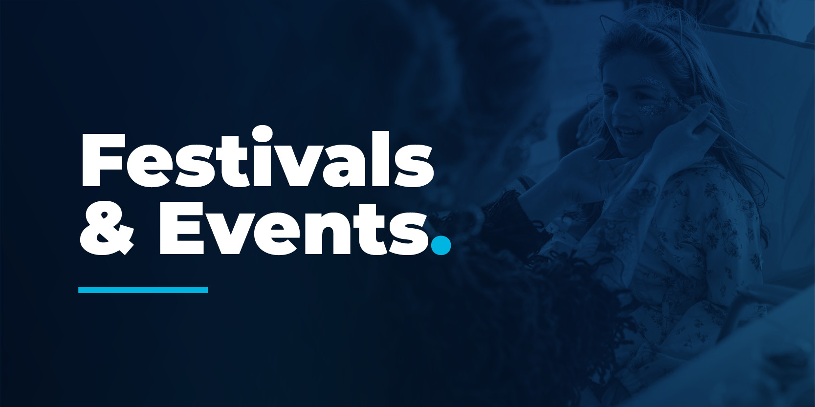 Festivals and events Festivals and events