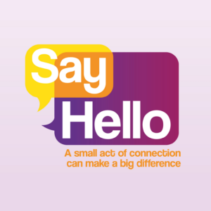a graphic with words 'say hello a small act of connection can make a big difference